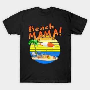 Beach Mama! T-Shirt